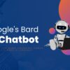 Google's Bard AI Chatbot