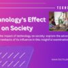 Technology's Effect On Society: Pros & Cons Techsunn