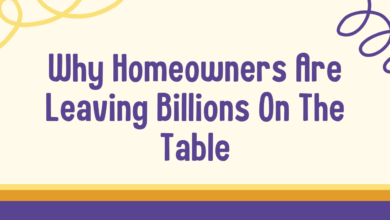Why Homeowners Are Leaving Billions On The Table