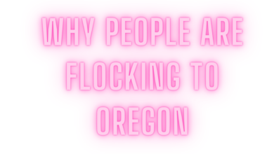 Why People Are Flocking To Oregon