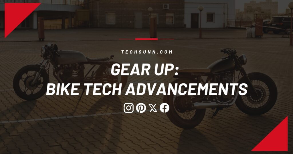 Gear Up: Bike Tech Advancements