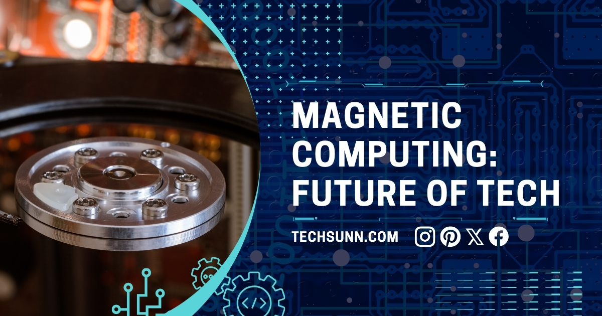 Magnetic Computing: Future of Tech