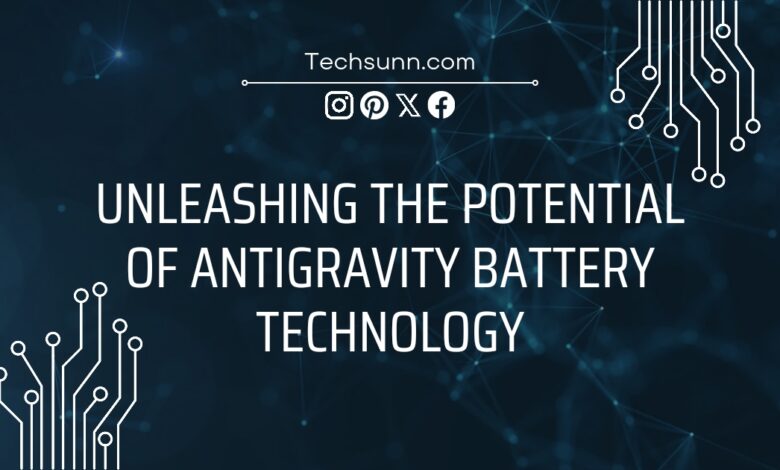 Unleashing the Potential of Antigravity Battery Technology