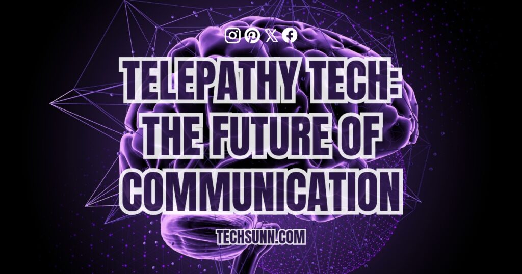 Telepathy Tech: The Future of Communication