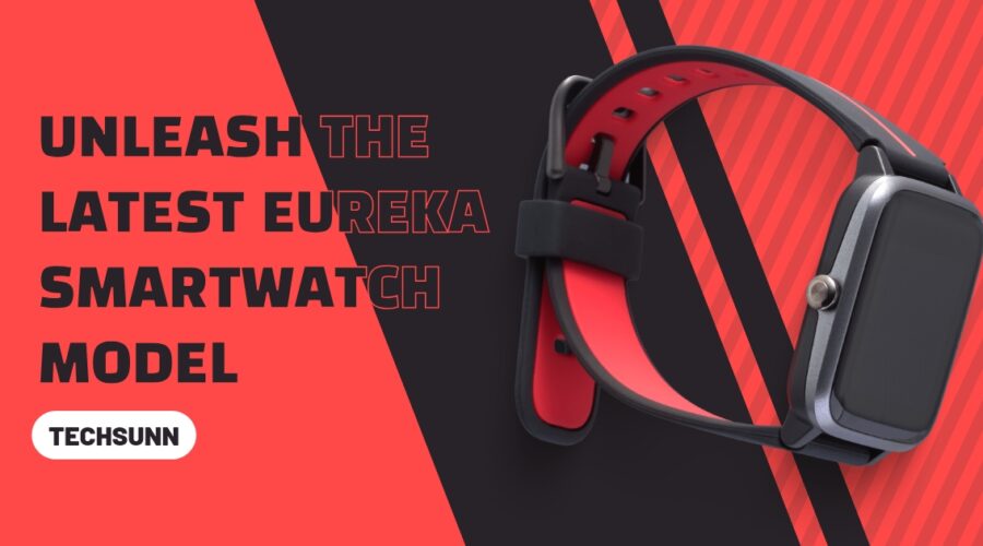 Unleash the Latest Eureka Smartwatch Model