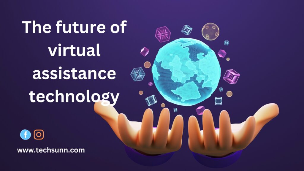 Future of virtual assistant technology