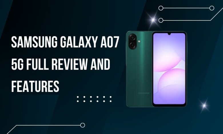 Samsung Galaxy A07 5G review covering features, price, performance, battery life, camera quality, and 5G connectivity in detail.
